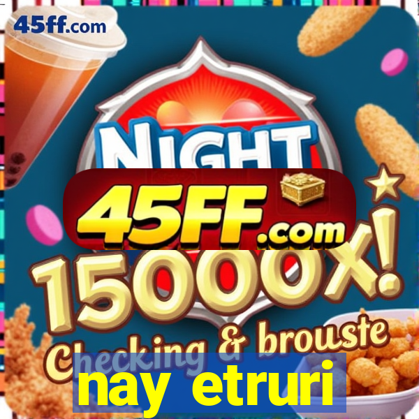 nay etruri